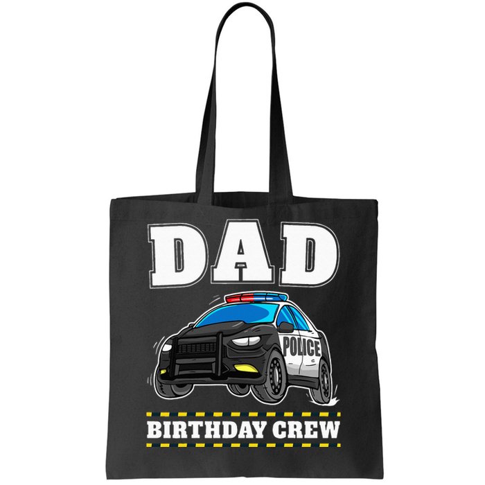 Dad Birthday Crew Police Car Policeman Officer Daddy Papa Tote Bag