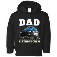 Dad Birthday Crew Police Car Policeman Officer Daddy Papa Toddler Hoodie