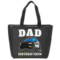 Dad Birthday Crew Police Car Policeman Officer Daddy Papa Zip Tote Bag