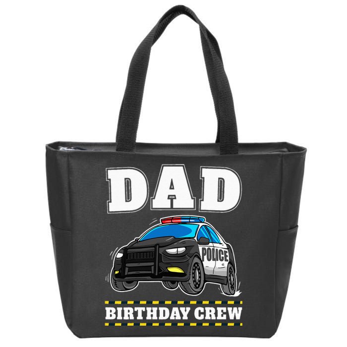 Dad Birthday Crew Police Car Policeman Officer Daddy Papa Zip Tote Bag