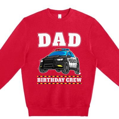 Dad Birthday Crew Police Car Policeman Officer Daddy Papa Premium Crewneck Sweatshirt