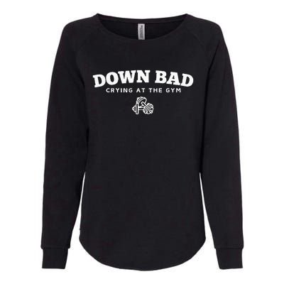 Down Bad Crying At The Gym Womens California Wash Sweatshirt