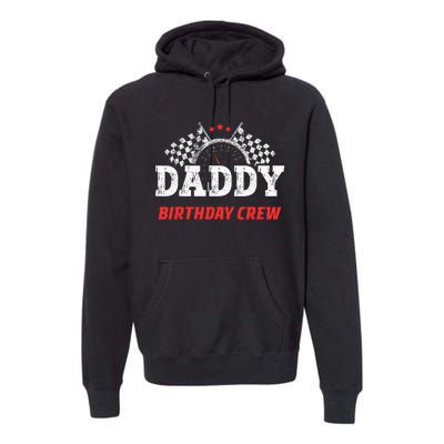 Daddy Birthday Crew Race Car Racing Car Driver Papa Dad Premium Hoodie