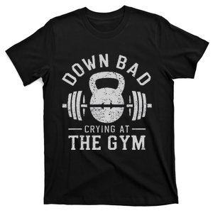 Down Bad Crying At The Gym T-Shirt