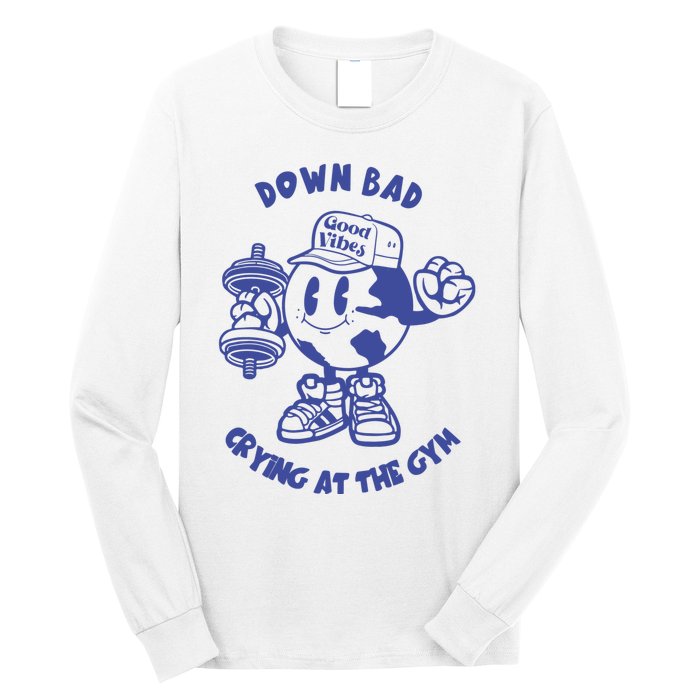 Down Bad Crying At The Gym Good Vibes Ttpd Long Sleeve Shirt