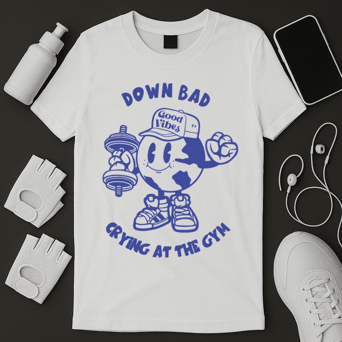 Down Bad Crying At The Gym Good Vibes Ttpd T-Shirt
