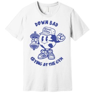 Down Bad Crying At The Gym Good Vibes Ttpd Premium T-Shirt