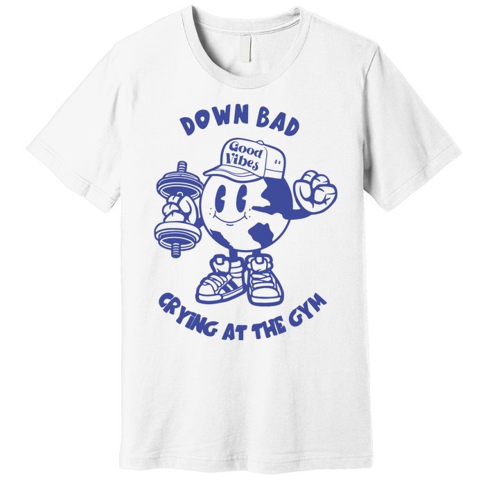 Down Bad Crying At The Gym Good Vibes Ttpd Premium T-Shirt