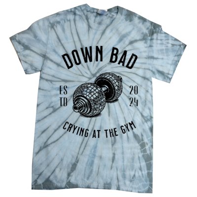 Down Bad Crying At The Gym Tie-Dye T-Shirt