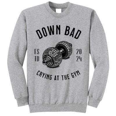 Down Bad Crying At The Gym Tall Sweatshirt