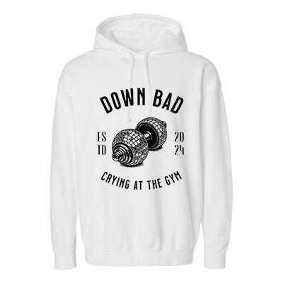 Down Bad Crying At The Gym Garment-Dyed Fleece Hoodie