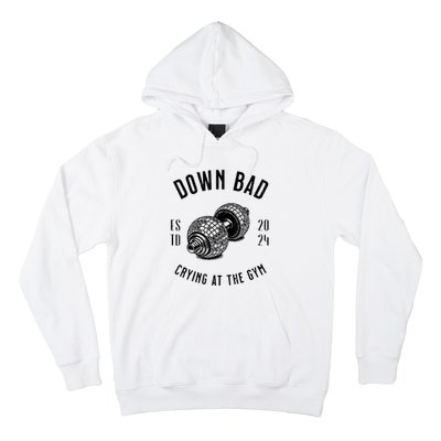 Down Bad Crying At The Gym Hoodie