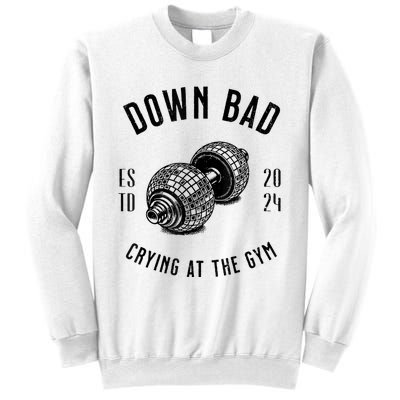 Down Bad Crying At The Gym Sweatshirt