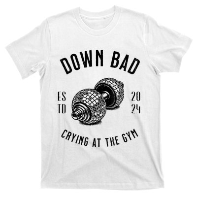 Down Bad Crying At The Gym T-Shirt