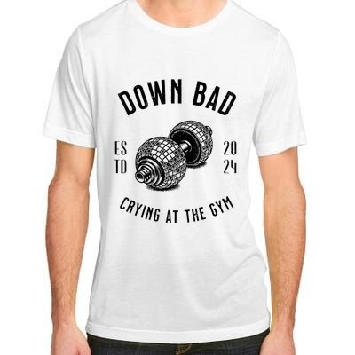 Down Bad Crying At The Gym Adult ChromaSoft Performance T-Shirt