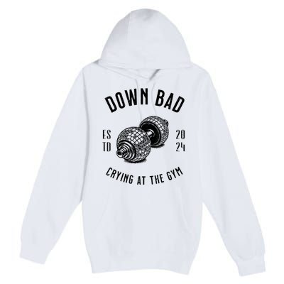 Down Bad Crying At The Gym Premium Pullover Hoodie