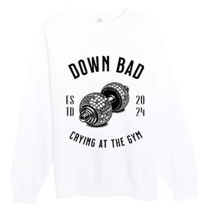 Down Bad Crying At The Gym Premium Crewneck Sweatshirt