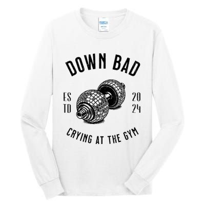 Down Bad Crying At The Gym Tall Long Sleeve T-Shirt