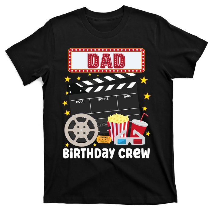 Dad Birthday Crew Movie Night Theme Matching Party T-Shirt