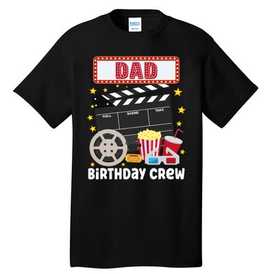 Dad Birthday Crew Movie Night Theme Matching Party Tall T-Shirt