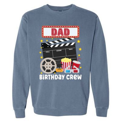 Dad Birthday Crew Movie Night Theme Matching Party Garment-Dyed Sweatshirt