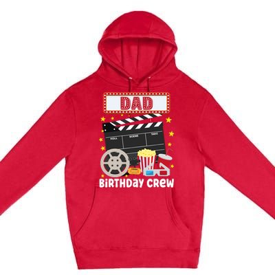 Dad Birthday Crew Movie Night Theme Matching Party Premium Pullover Hoodie