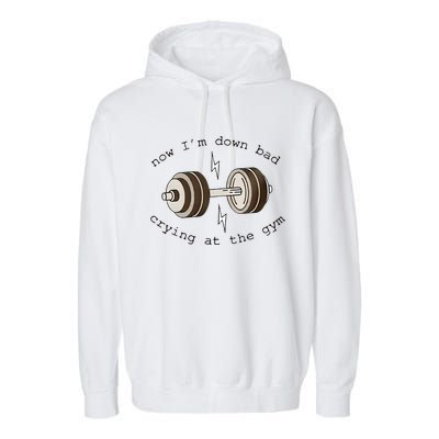 Down Bad Crying At The Gym Garment-Dyed Fleece Hoodie