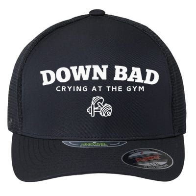 Down Bad Crying At The Gym Flexfit Unipanel Trucker Cap