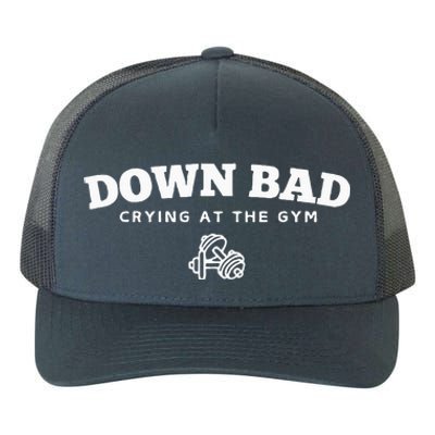 Down Bad Crying At The Gym Yupoong Adult 5-Panel Trucker Hat