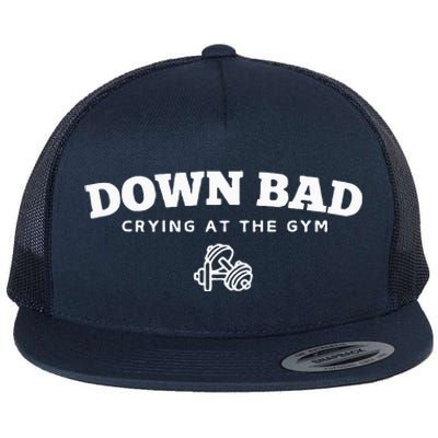 Down Bad Crying At The Gym Flat Bill Trucker Hat