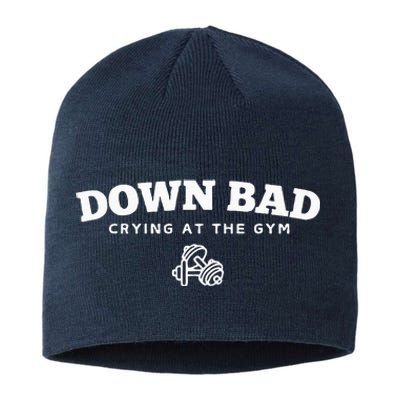 Down Bad Crying At The Gym Sustainable Beanie