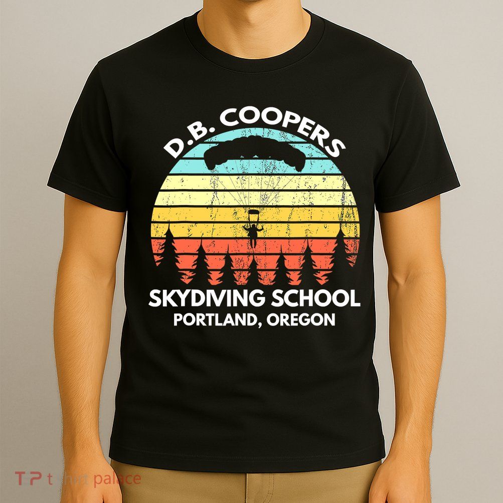 D B Coopers Skydiving School Portland Oregon Funny T-Shirt