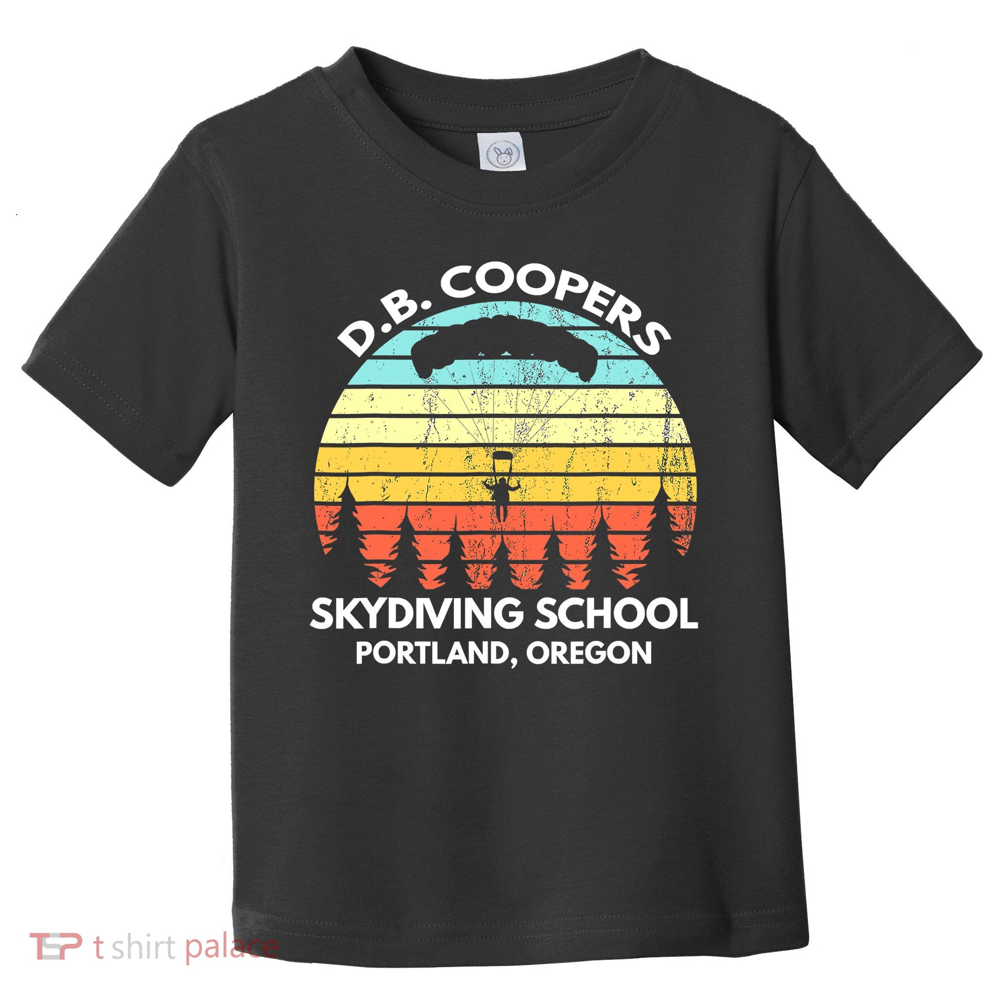 D B Coopers Skydiving School Portland Oregon Funny Toddler T-Shirt