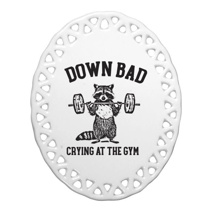 Down Bad Crying At The Gym Racoon Meme Ttpd Ceramic Oval Ornament