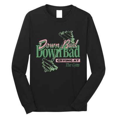 Down Bad Crying At The Gym Long Sleeve Shirt