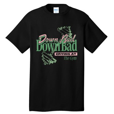 Down Bad Crying At The Gym Tall T-Shirt