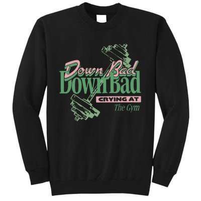 Down Bad Crying At The Gym Tall Sweatshirt