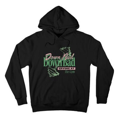 Down Bad Crying At The Gym Tall Hoodie