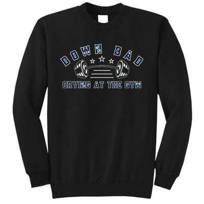 Down Bad Crying At The Gym Sweatshirt