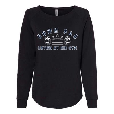 Down Bad Crying At The Gym Womens California Wash Sweatshirt