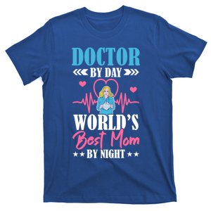 Doctor By Day World's Best Mom By Night Physician Mama Meaningful Gift T-Shirt