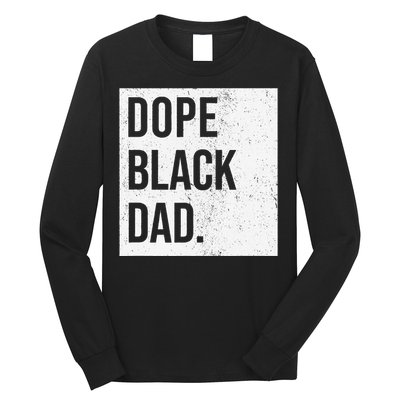 Dope Black Dad Black Fathers Matter Long Sleeve Shirt