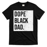 Dope Black Dad Black Fathers Matter T-Shirt