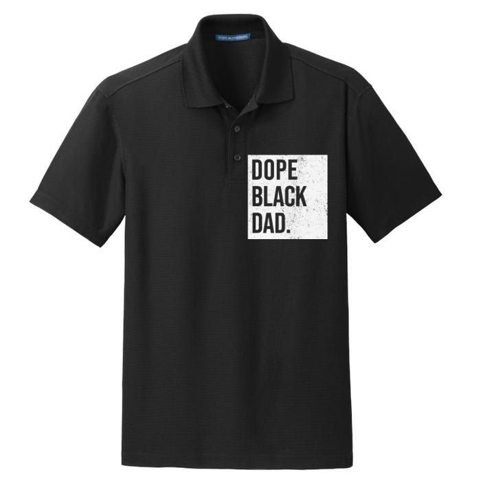 Dope Black Dad Black Fathers Matter Dry Zone Grid Polo