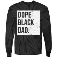 Dope Black Dad Black Fathers Matter Tie-Dye Long Sleeve Shirt