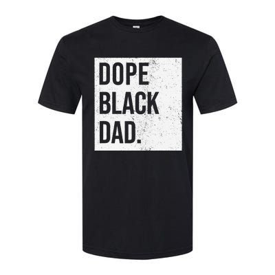 Dope Black Dad Black Fathers Matter Softstyle CVC T-Shirt