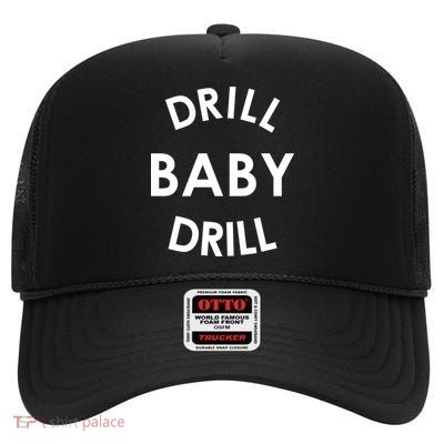 Drill Baby Drill Gas Oil Rig Oilfield High Crown Mesh Back Trucker Hat