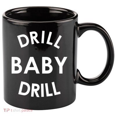 Drill Baby Drill Gas Oil Rig Oilfield 11oz C Handle Ceramic Mug