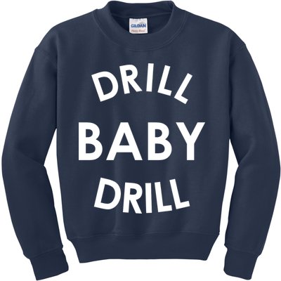 Drill Baby Drill Gas Oil Rig Oilfield Kids Sweatshirt
