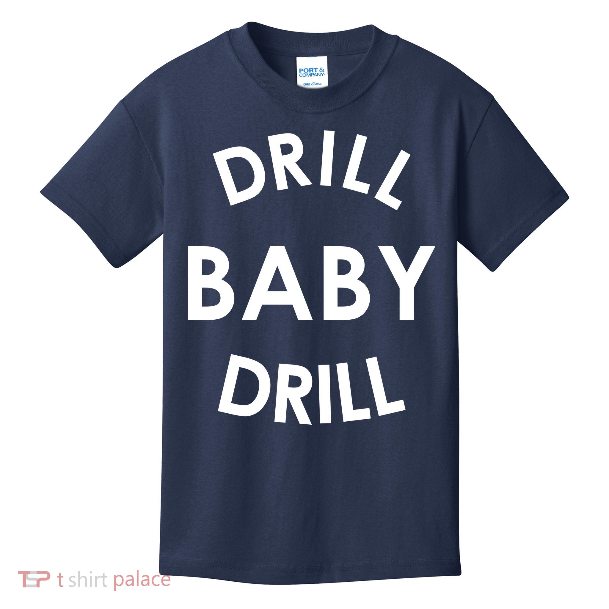 Drill Baby Drill Gas Oil Rig Oilfield Kids T-Shirt